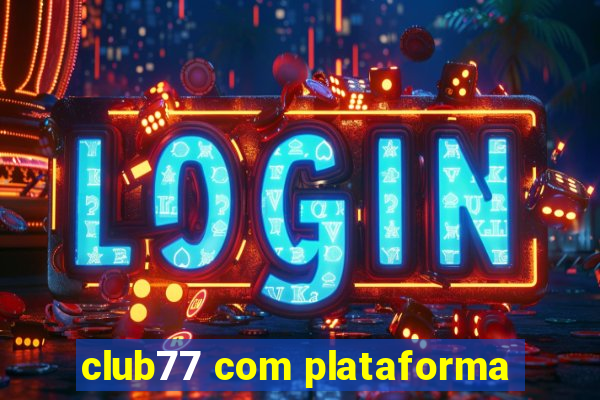 club77 com plataforma